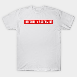 Internally Screaming T-Shirt